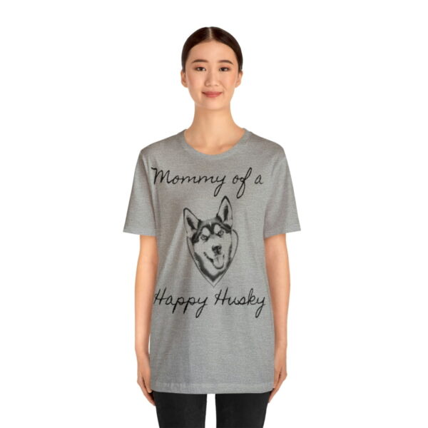 Mommy of a Happy Husky t-shirt - Image 14