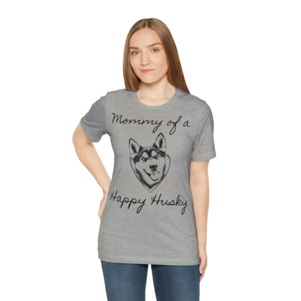 Mommy of a Happy Husky t-shirt - Image 15