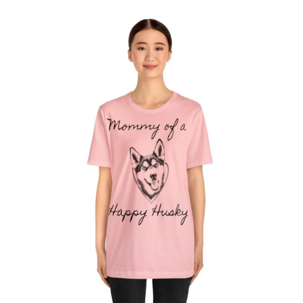 Mommy of a Happy Husky t-shirt - Image 8