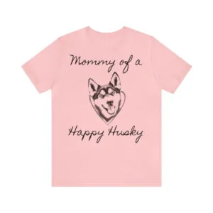 Mommy of a Happy Husky t-paita