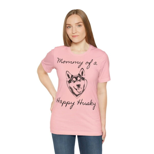 Mommy of a Happy Husky t-shirt - Image 9