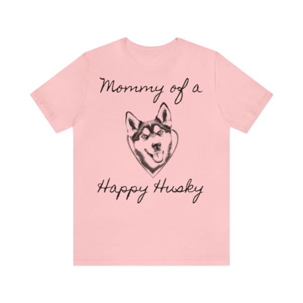 Mommy of a Happy Husky t-shirt