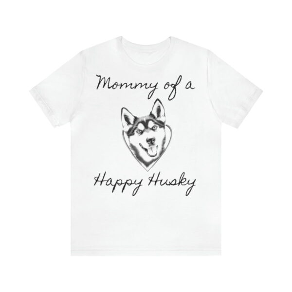 Mommy of a Happy Husky t-shirt - Image 4