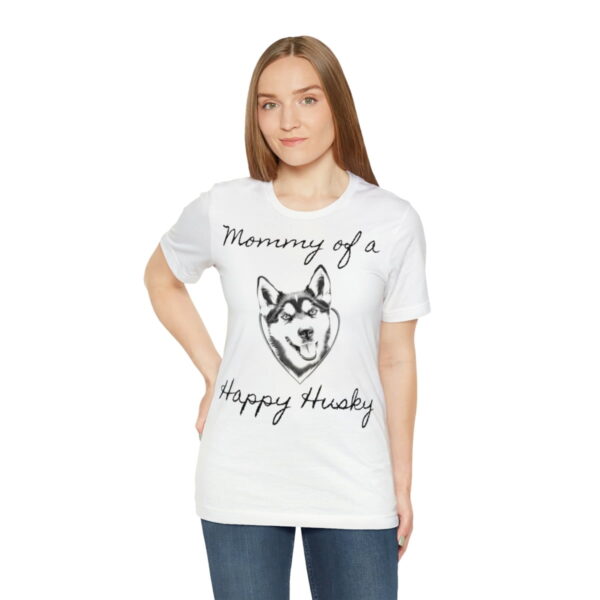 Mommy of a Happy Husky t-shirt - Image 12