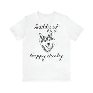 Daddy of a Happy Husky t-shirt