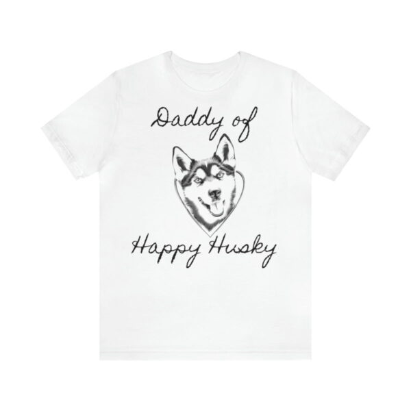 Daddy of a Happy Husky t-shirt